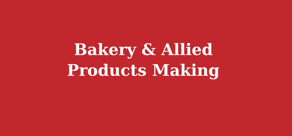 Bakery & Allied Products Making