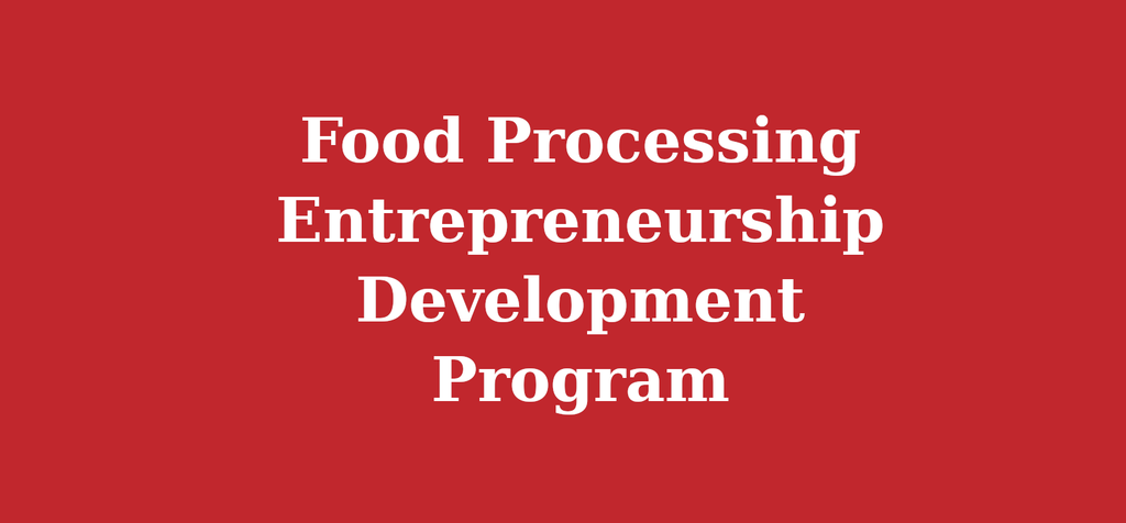 Food Processing Entrepreneurship Development Program