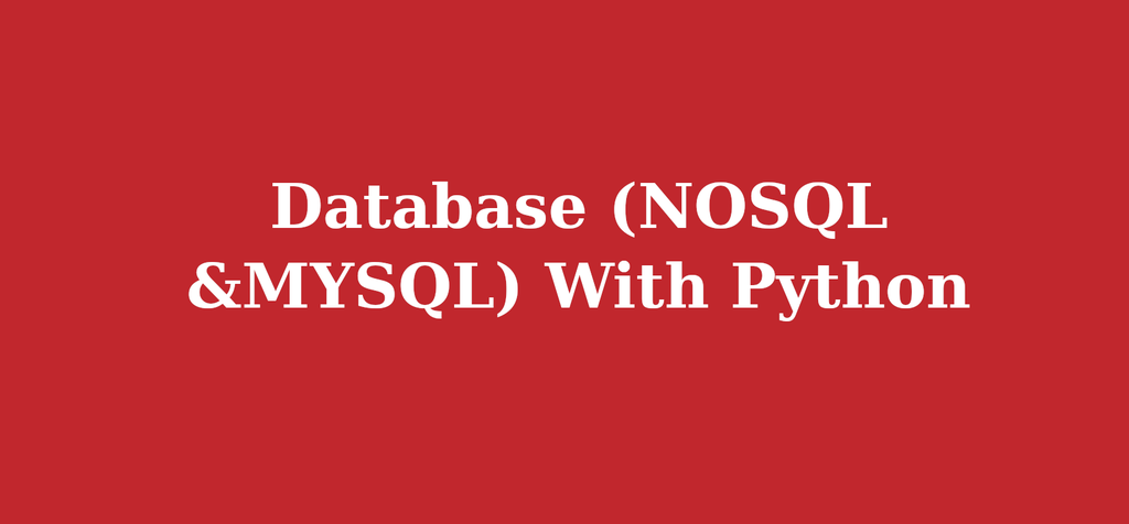 Database (NOSQL &MYSQL) With Python